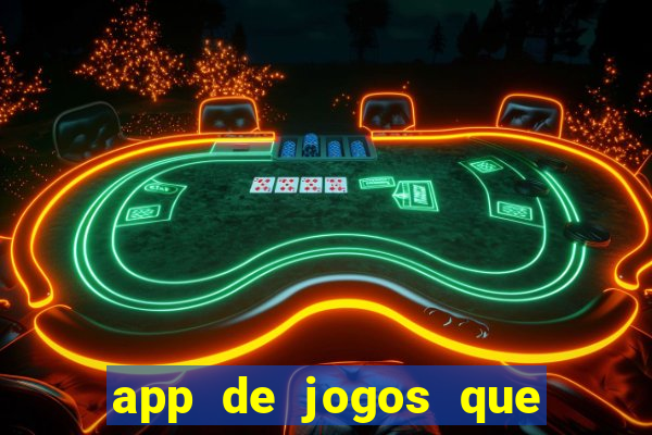 app de jogos que dao dinheiro de verdade